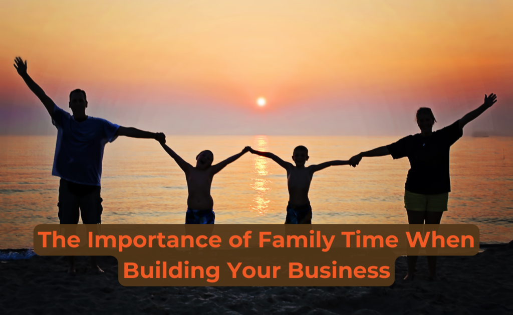 Family Time Business Building