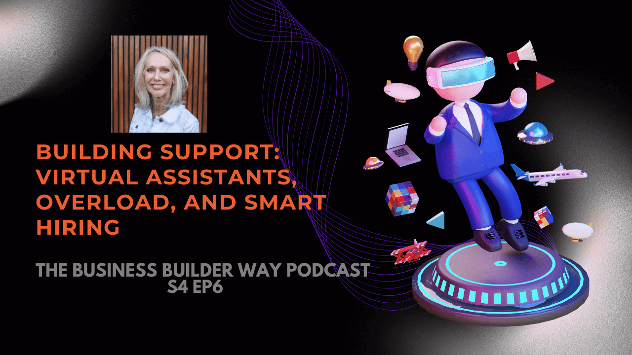 Building Support Virtual assistants, overload, and smart hiring (1)